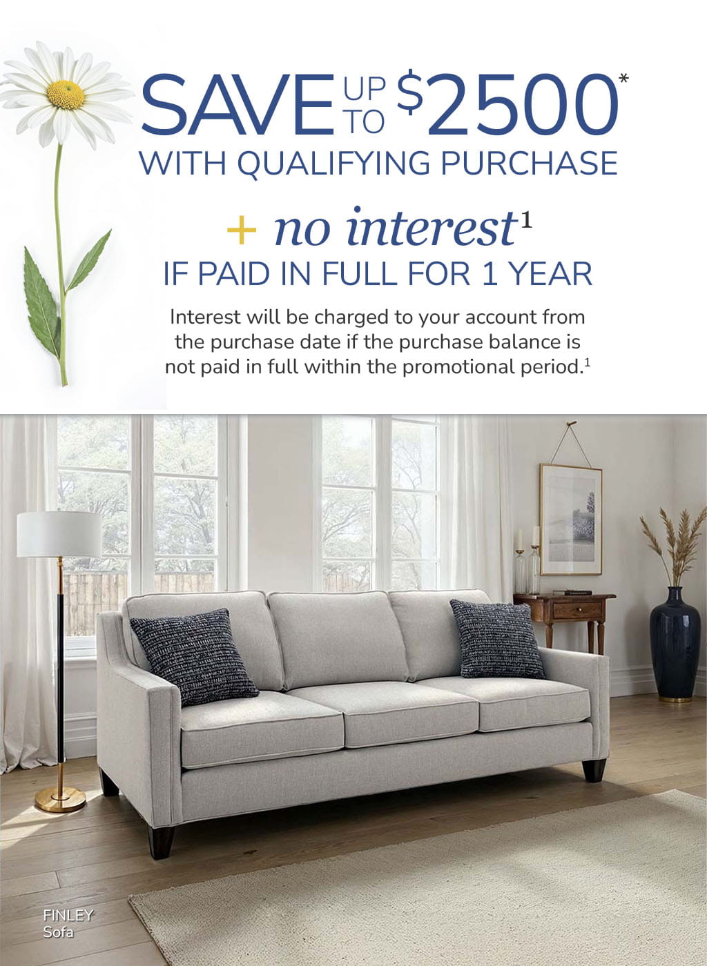 Save up to $2500* + no interest if paid in full for 1 year(1)