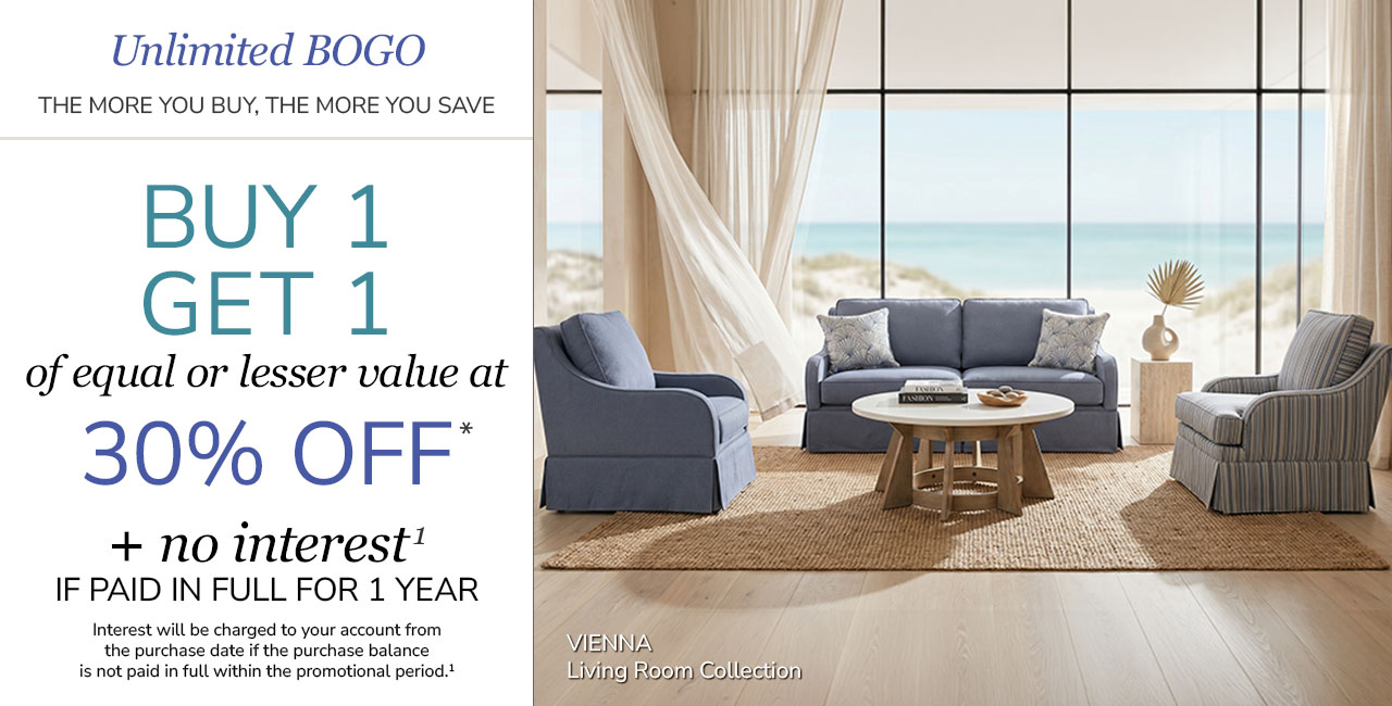 Unlimited BOGO: Buy 1 Get 1 of equal or lesser vale at 30% OFF* + no interest if paid in full for 1 year(1)